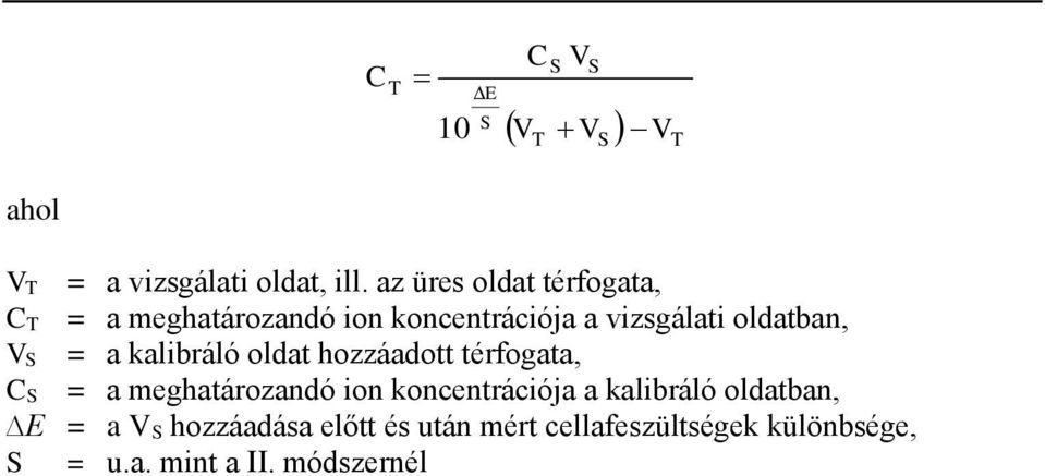 oldatban, = a albráló oldat hozzáadott térfogata, C = a meghatározandó on