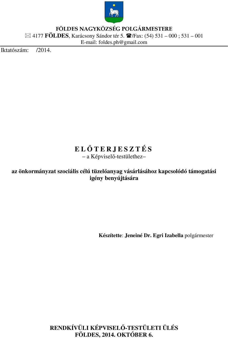 E LŐTERJESZTÉS a Képviselő-testülethez az önkormányzat szociális célú tüzelőanyag vásárlásához