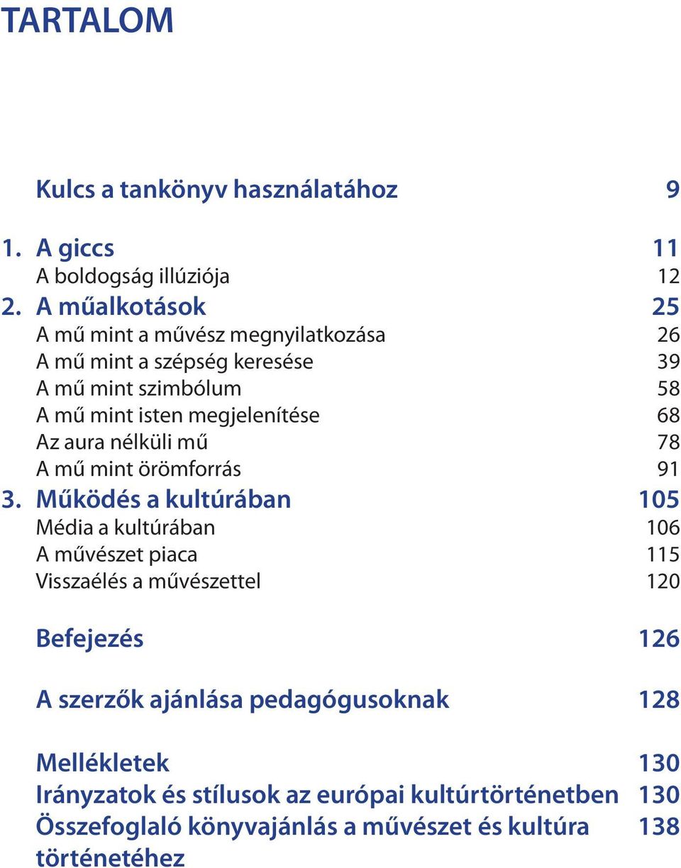 68 Az aura nélküli mű 78 A mű mint örömforrás 91 3.