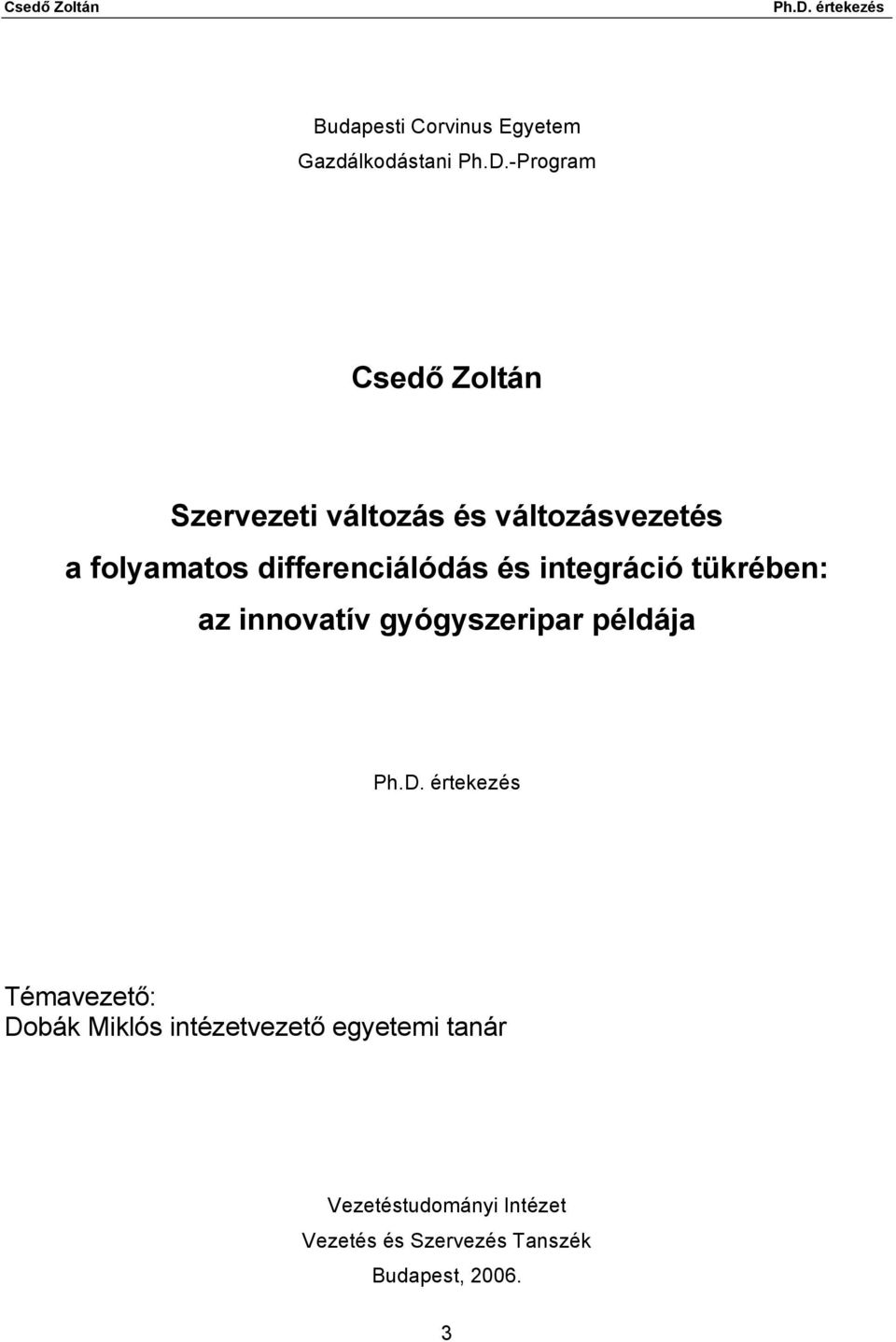 differenciálódás és integráció tükrében: az innovatív gyógyszeripar példája