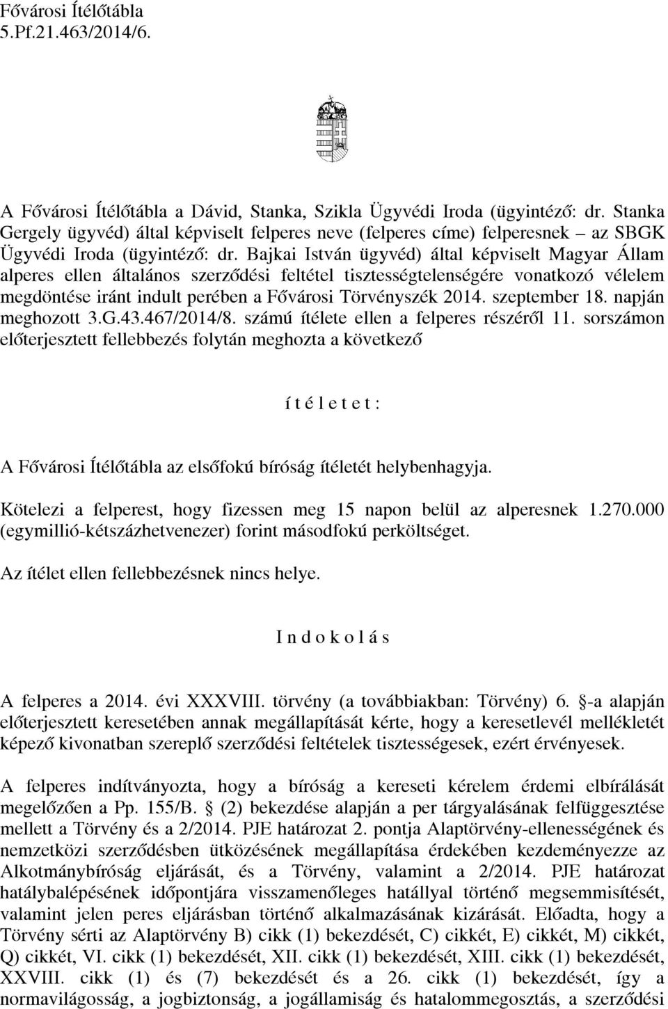 szeptember 18. napján meghozott 3.G.43.467/2014/8. számú ítélete ellen a felperes részéről 11.