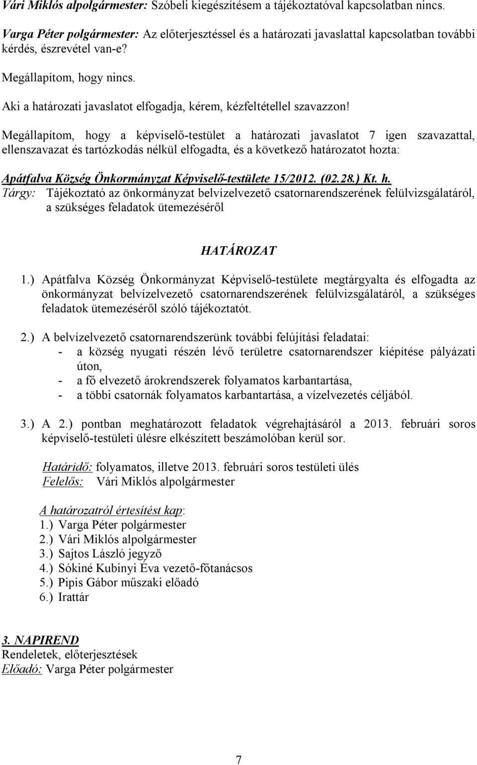 Apátfalva Község Önkormányzat Képviselő-testülete 15/2012. (02.28.) Kt. h.