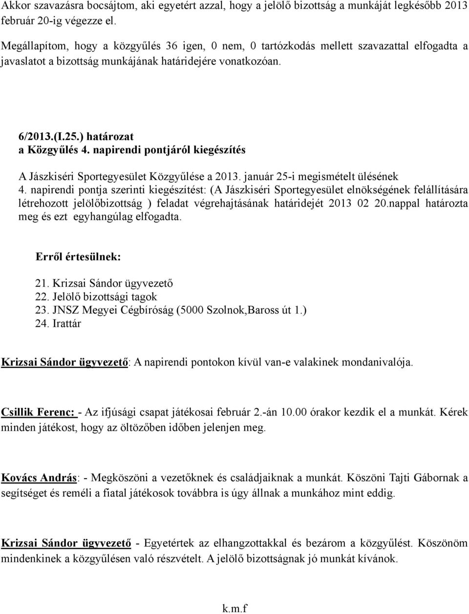 napirendi pontjáról kiegészítés 4.