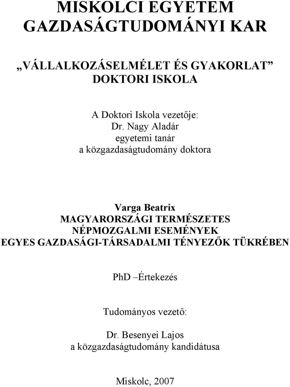 Nagy Aladár egyetemi tanár a közgazdaságtudomány doktora Varga Beatrix MAGYARORSZÁGI