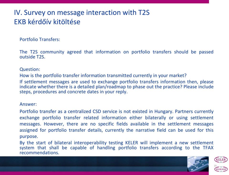 If settlement messages are used to exchange portfolio transfers information then, please indicate whether there is a detailed plan/roadmap to phase out the practice?