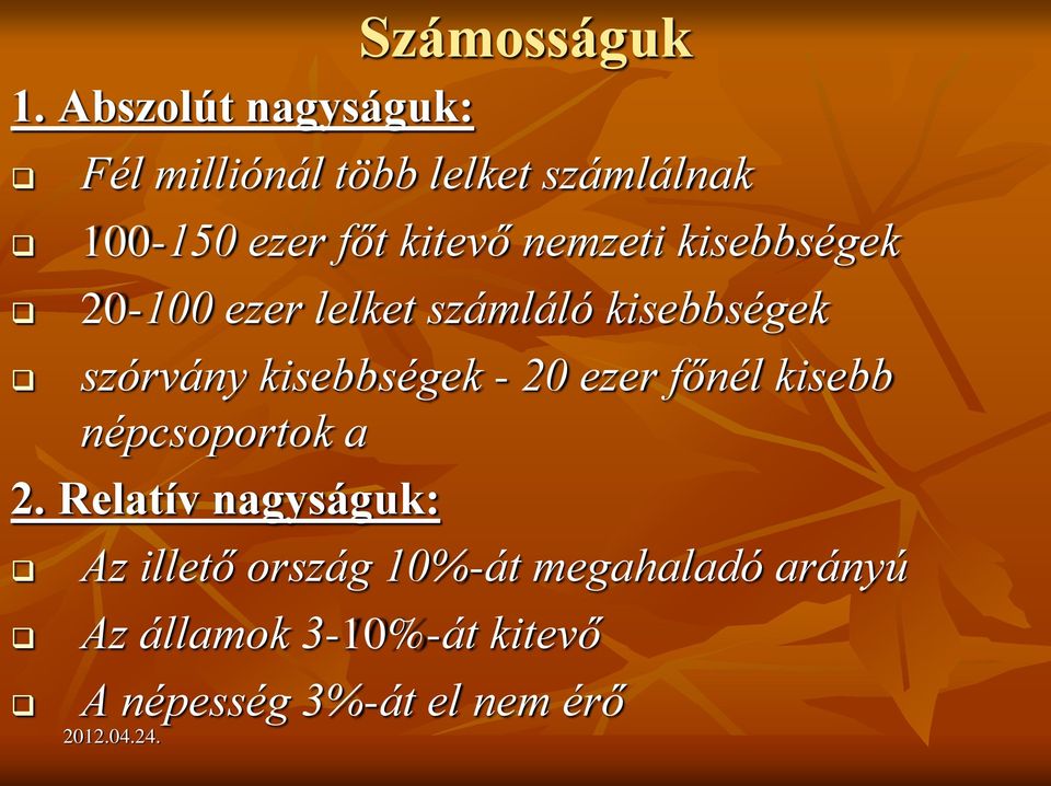 nemzeti kisebbségek 20-100 ezer lelket számláló kisebbségek szórvány kisebbségek -