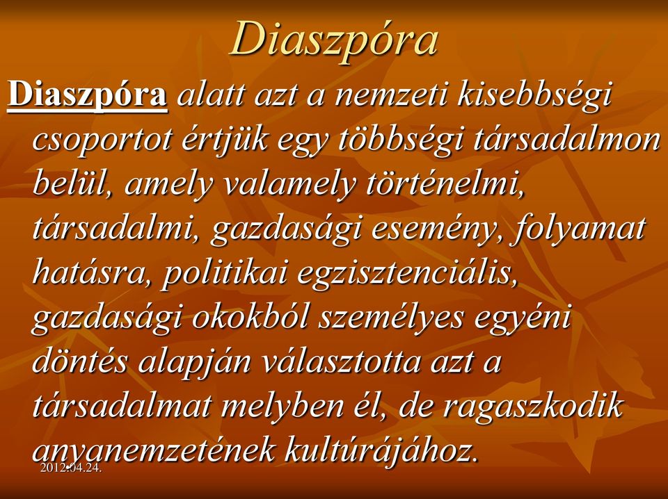 folyamat hatásra, politikai egzisztenciális, gazdasági okokból személyes egyéni