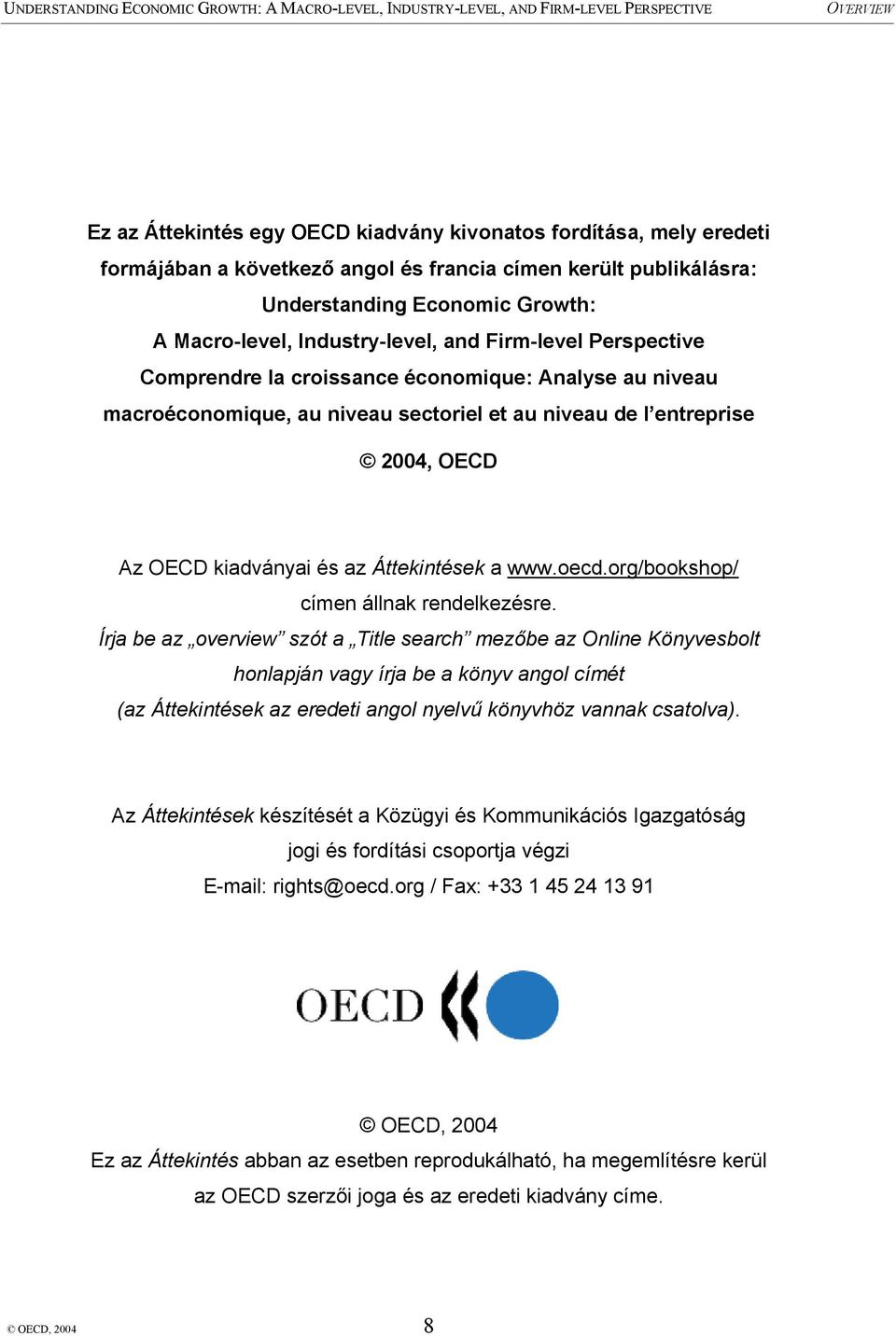 www.oecd.org/bookshop/ címen állnak rendelkezésre.