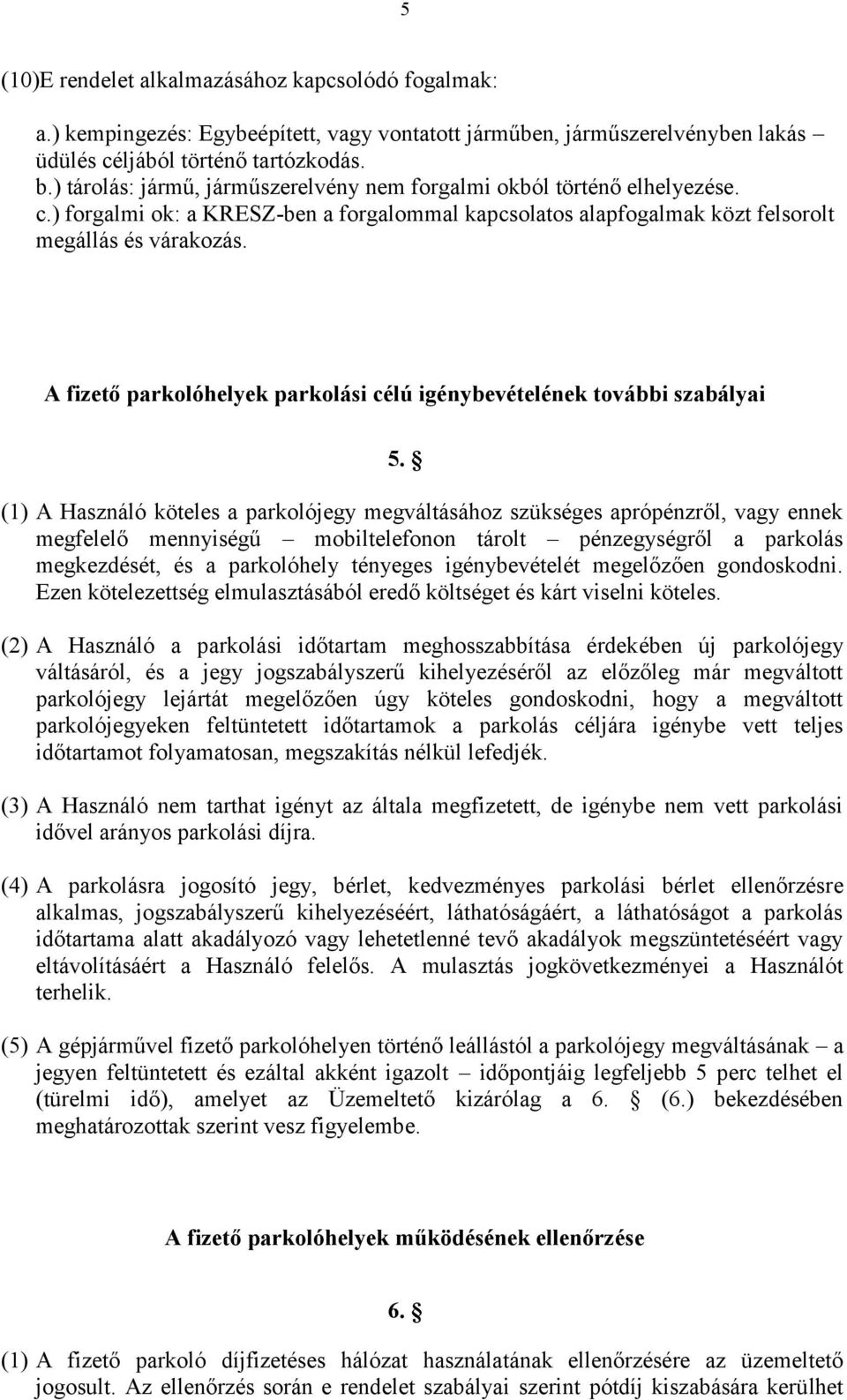 A fizető parkolóhelyek parkolási célú igénybevételének további szabályai 5.