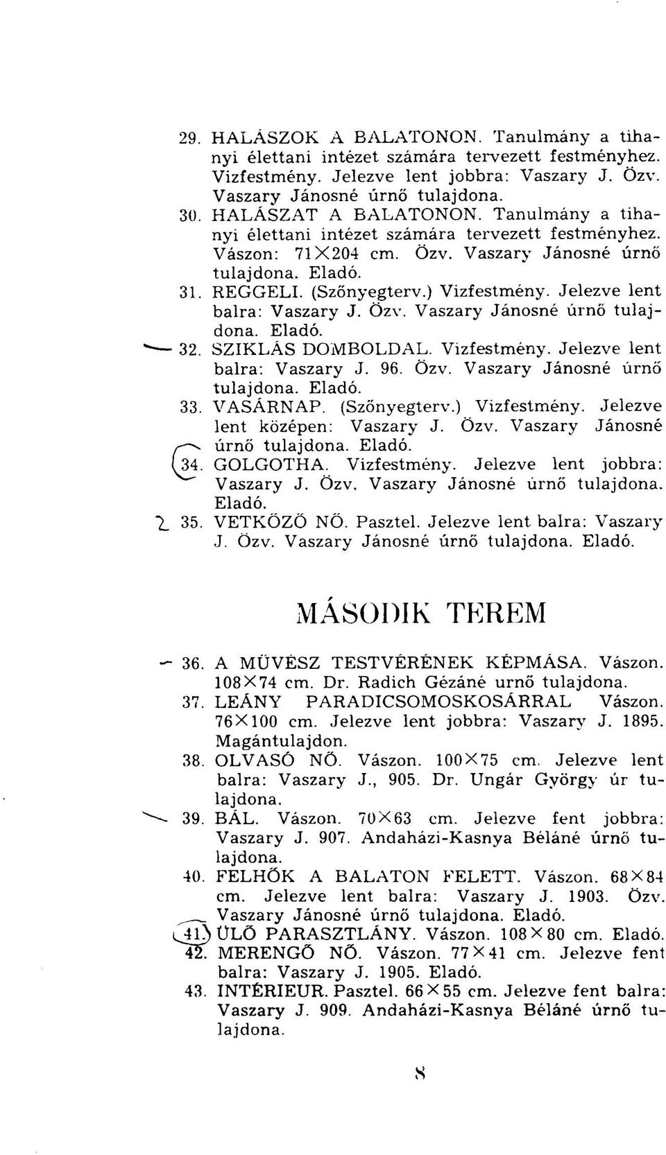 SZIKLÁS DOMBOLDAL. Vizfestmény. Jelezve lent balra: Vaszary J. 96. Özv. Vaszary Jánosné úrnő 33. VASÁRNAP. (Szőnyegterv.) Vizfestmény. Jelezve lent középen: Vaszary J. Özv. Vaszary Jánosné úrnő (34.