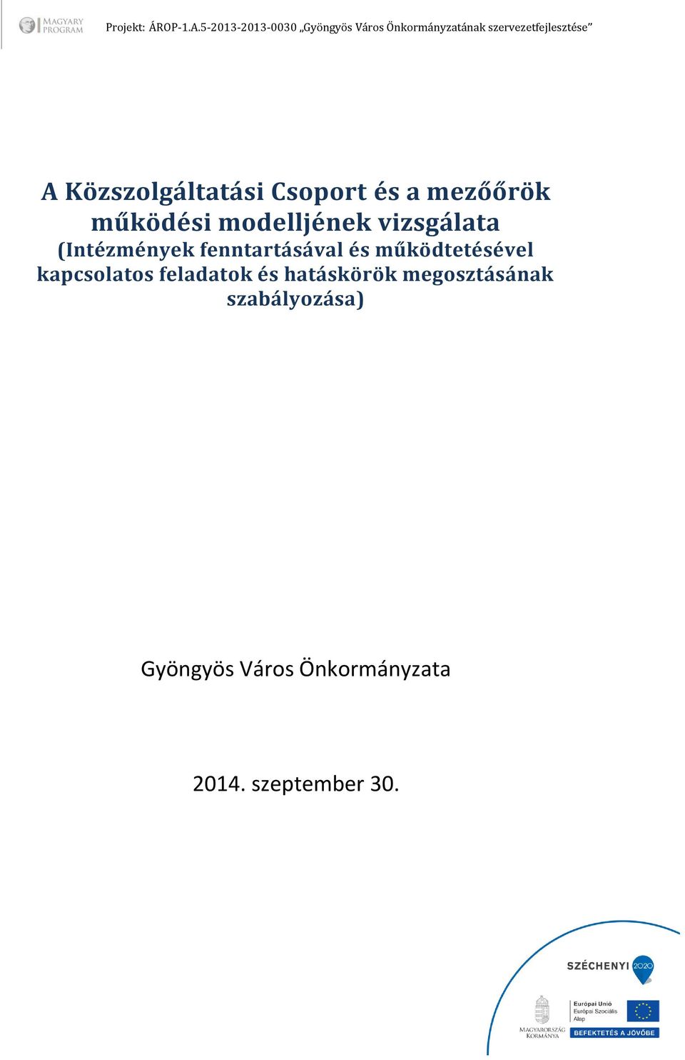 működtetésével kapcsolatos feladatok és hatáskörök