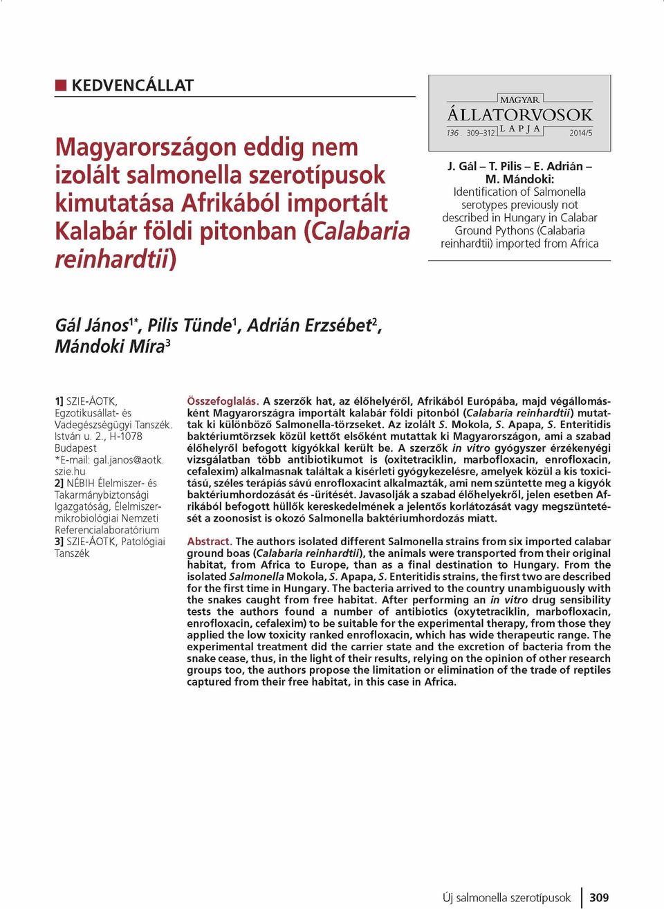 Mándoki: Identification o f Salmonella serotypes previously not described in Hungary in Calabar Ground Pythons (Calabaria reinhardtii) im ported from Africa Gál János'*, Pilis Tünde', Adrián