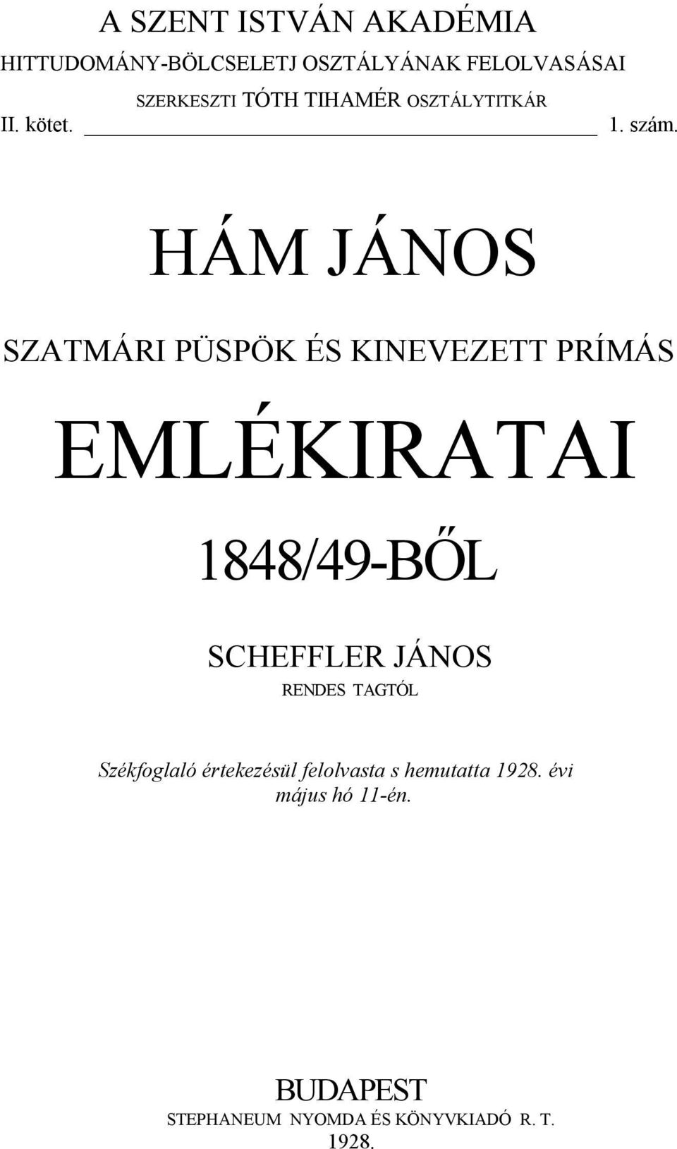 HÁM JÁNOS SZATMÁRI PÜSPÖK ÉS KINEVEZETT PRÍMÁS EMLÉKIRATAI 1848/49-BŐL SCHEFFLER JÁNOS