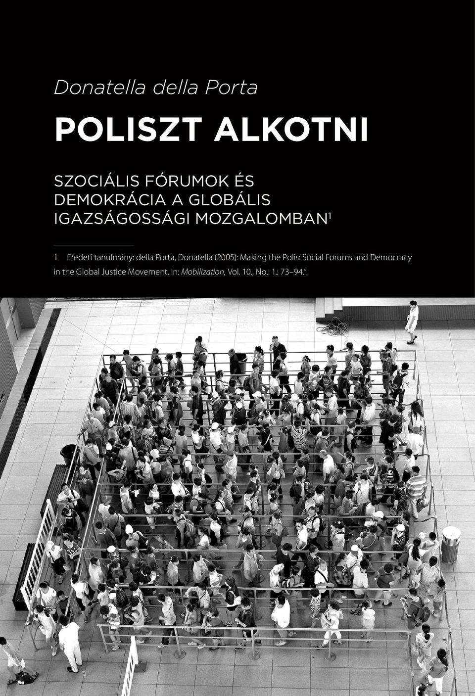 Donatella (2005): Making the Polis: Social Forums and Democracy in the