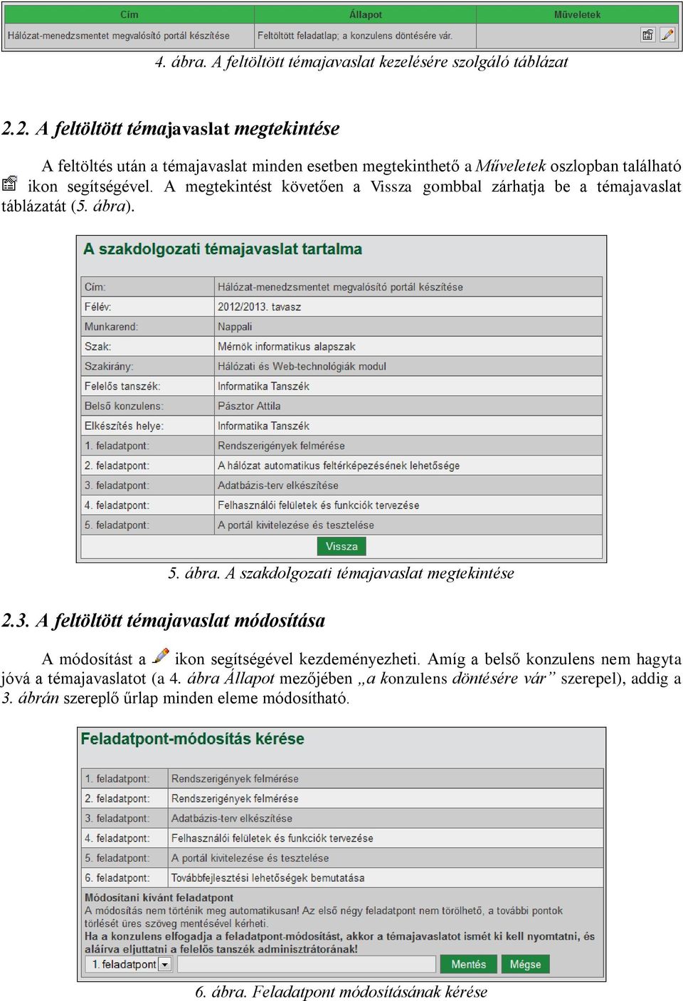 A megtekintést követően a Vissza gombbal zárhatja be a témajavaslat táblázatát (5. ábra)