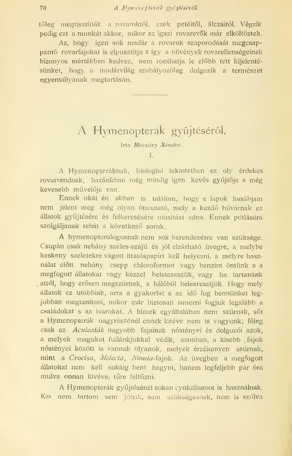 hog} a madárvilág szabályozólag dolgozik a természet egyensúlyának megtartásán. A Hymenopterák gyjtésérl. Ir