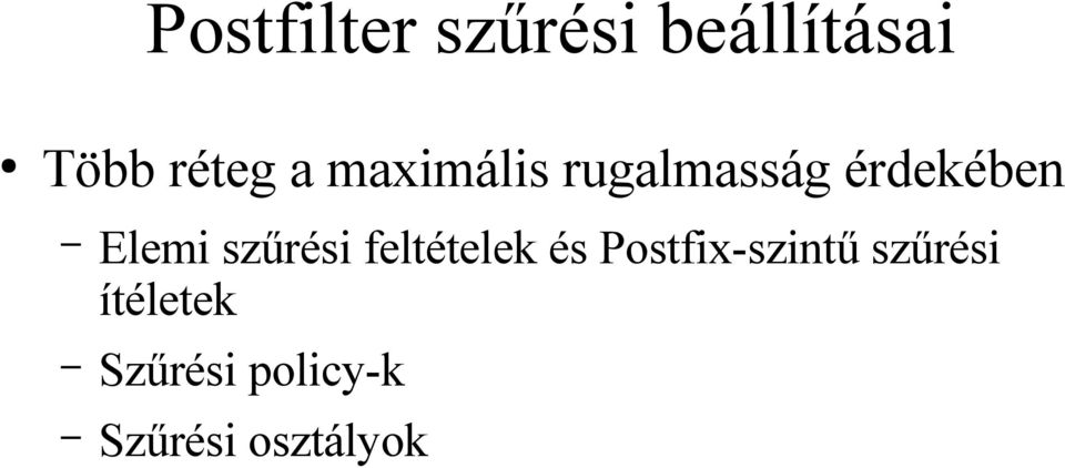 szűrési feltételek és Postfix-szintű