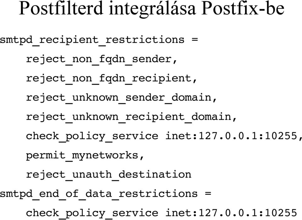 reject_unknown_recipient_domain, check_policy_service inet:127.0.