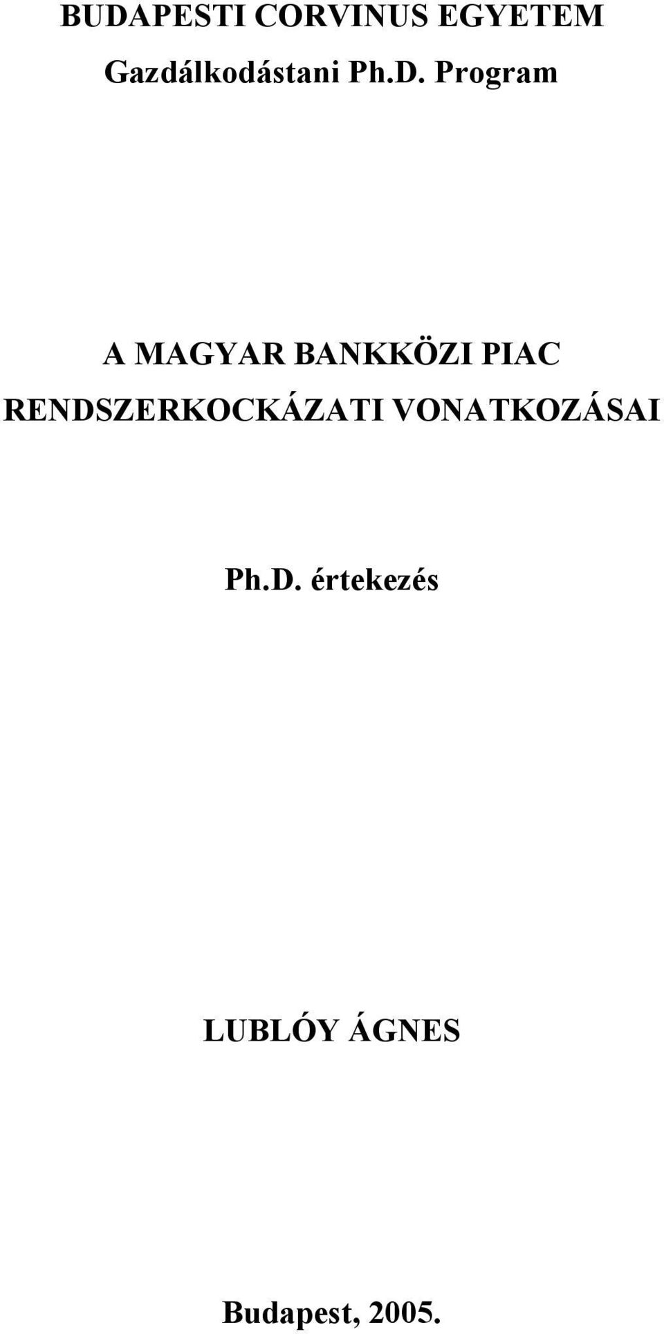 Program A MAGYAR BANKKÖZI PIAC