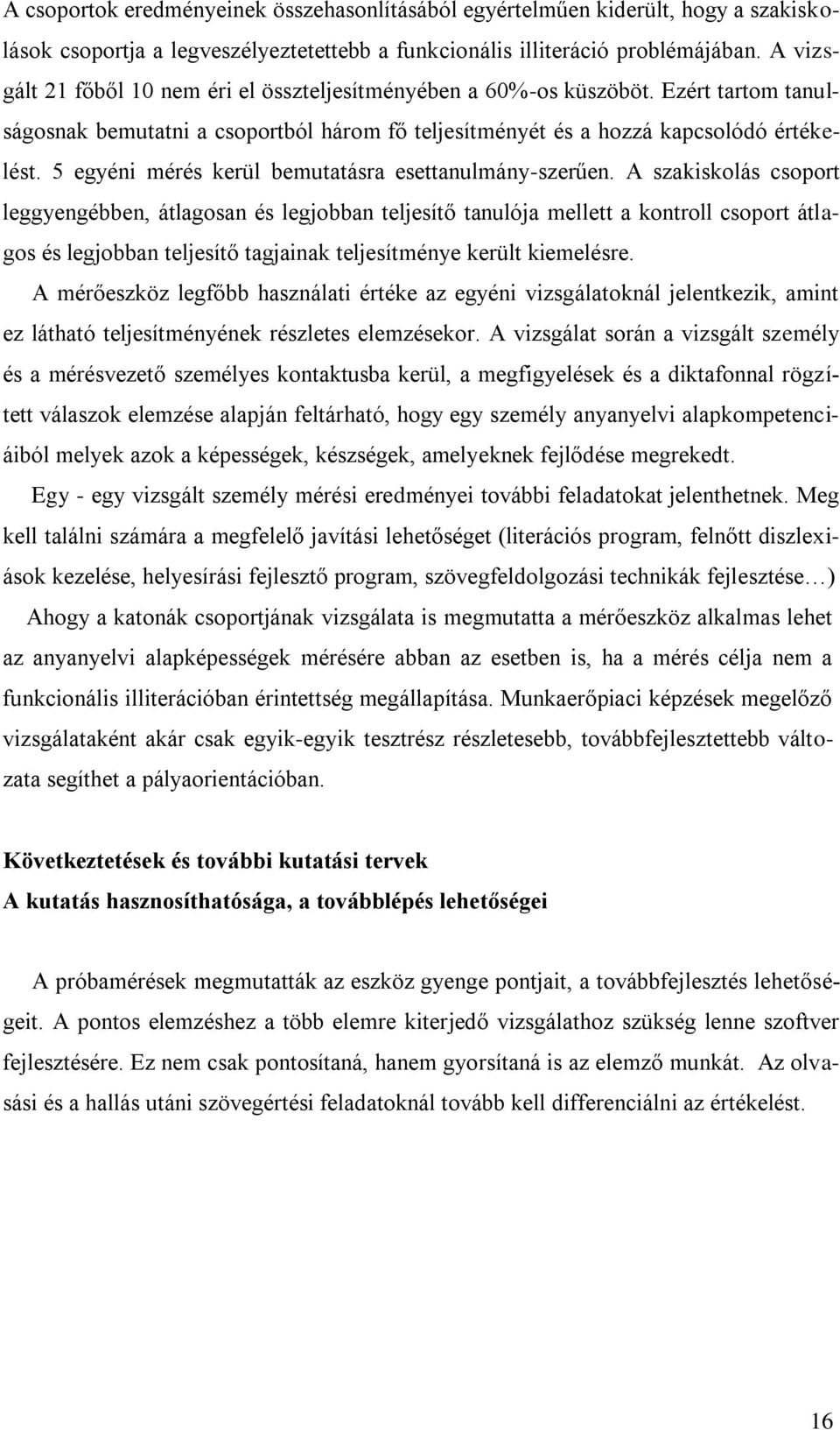 5 egyéni mérés kerül bemutatásra esettanulmány-szerűen.