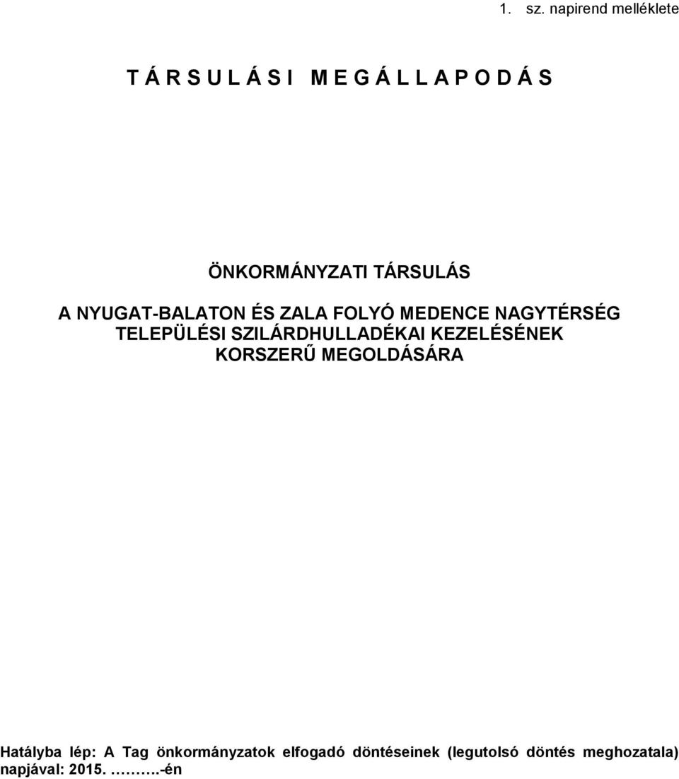 TÁRSULÁS A NYUGAT-BALATON ÉS ZALA FOLYÓ MEDENCE NAGYTÉRSÉG TELEPÜLÉSI