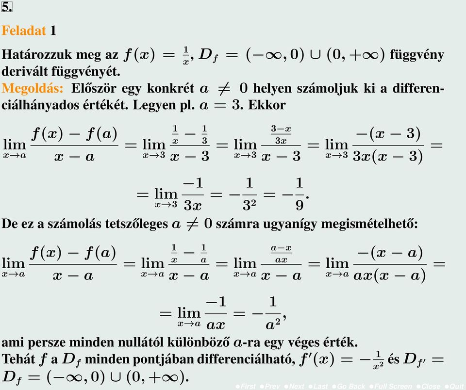 Ekkor f(x) f(a) x a x a = x 3 x 3 x 3 = x 3 3 x 3x x 3 = x 3 (x 3) 3x(x 3) = = x 3 3x = 3 = 2 9.