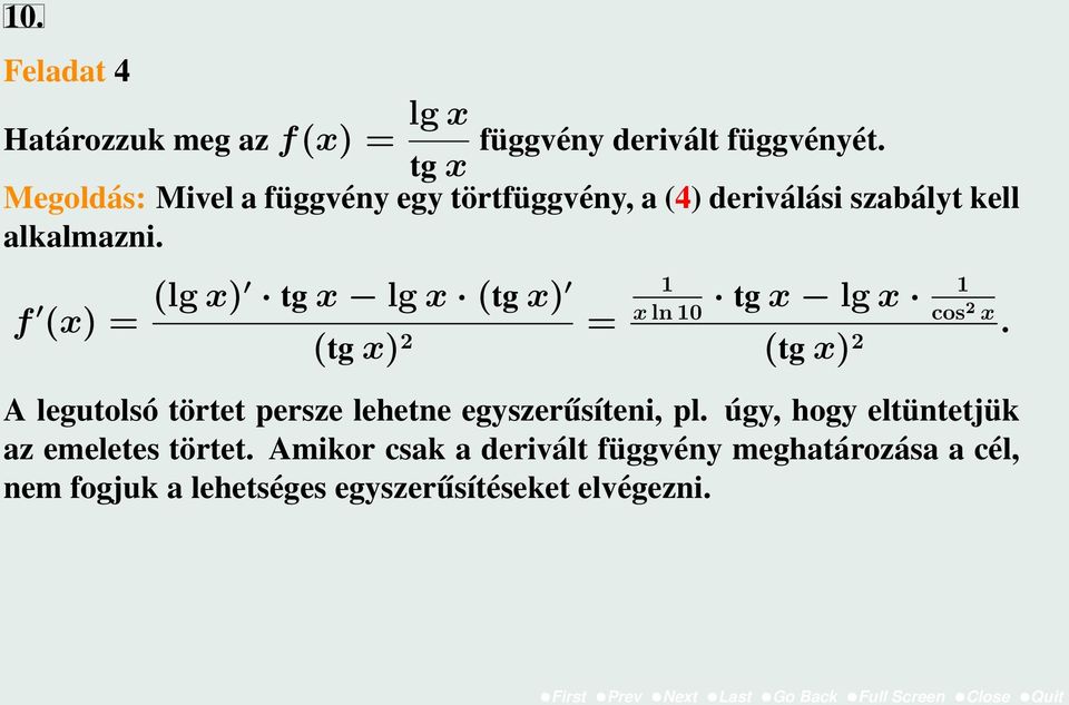 f (x) = (lg x) tg x lg x (tg x) (tg x) 2 = tg x lg x x ln 0 cos 2 x.