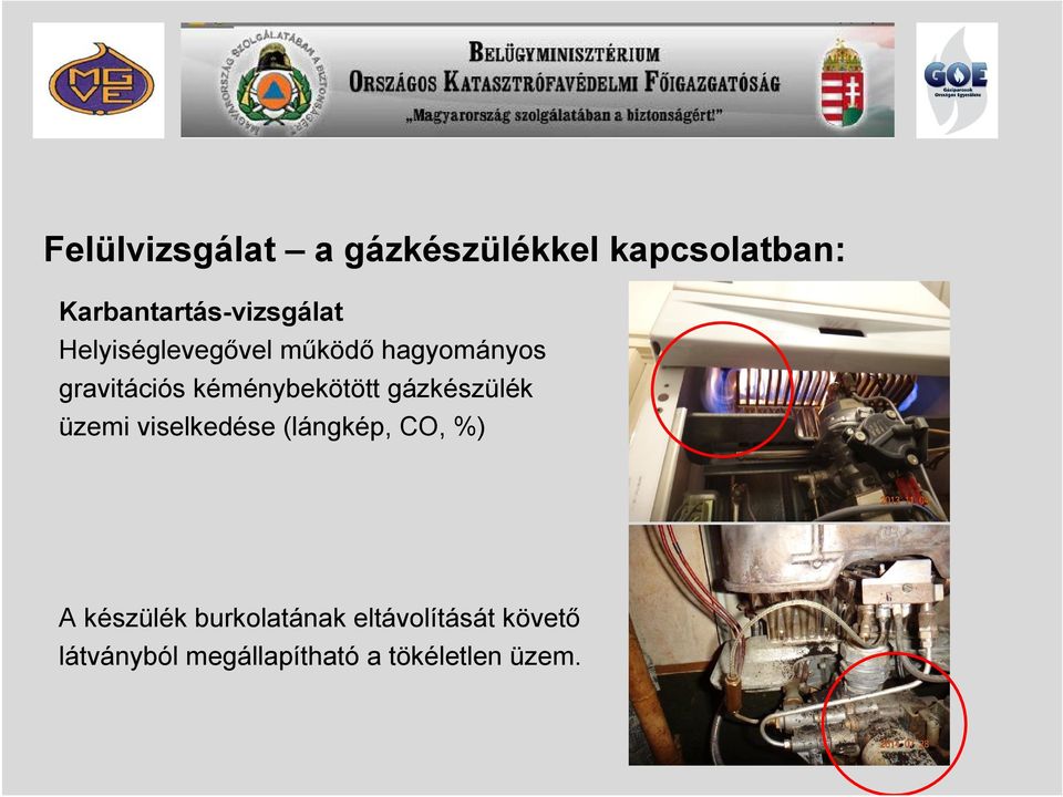 gravitációs kéménybekötött gázkészülék üzemi viselkedése (lángkép,