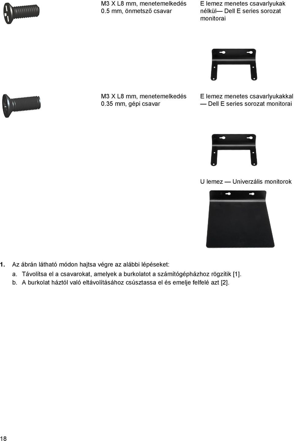 menetes csavarlyukakkal Dell E series sorozat monitorai U lemez Univerzális monitorok 1.