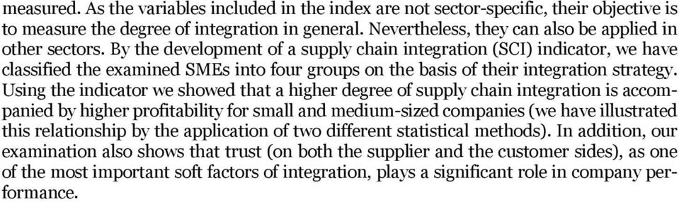 Using the indicator we showed that a higher degree of supply chain integration is accompanied by higher profitability for small and medium-sized companies (we have illustrated this relationship by