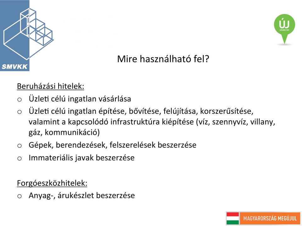 bővítése, felújítása, korszerűsítése, valamint a kapcsolódó infrastruktúra kiépítése (víz,