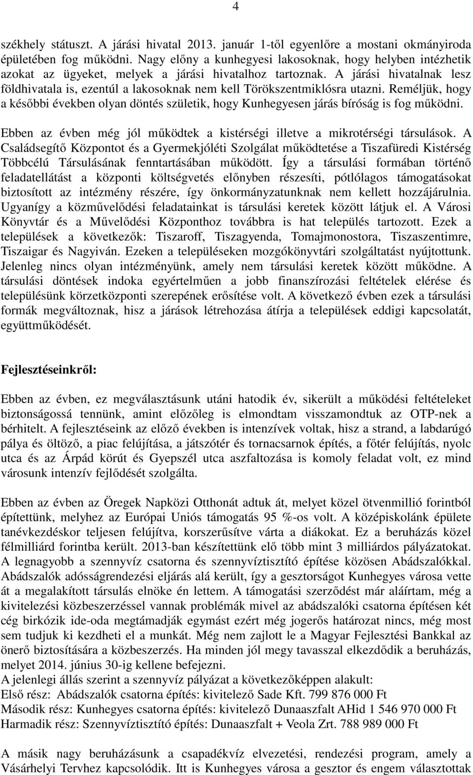 A járási hivatalnak lesz földhivatala is, ezentúl a lakosoknak nem kell Törökszentmiklósra utazni.