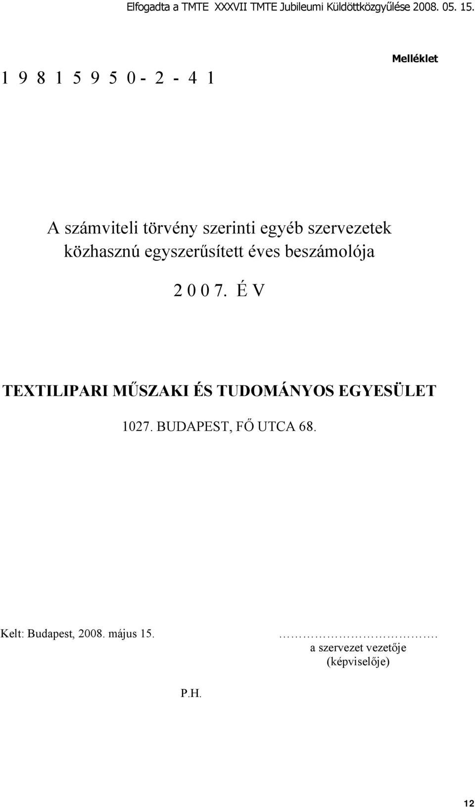 É V TEXTILIPARI MŰSZAKI ÉS TUDOMÁNYOS EGYESÜLET 1027.