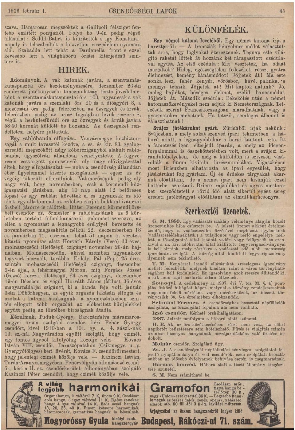 szenttamás kutaspusztai örs kezdeményezésére, deczember 2G-án rendezett j ótékonyczélu tánczmulatság tiszta j övedelme ként a szenttamáskutaspusztai örs 1 03, ugyancsak a vak katonák javára a