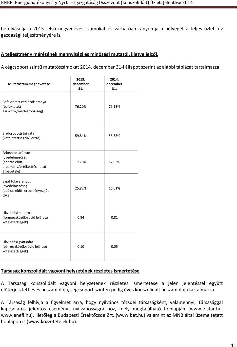 i állapot szerint az alábbi táblázat tartalmazza. Mutatószám menevezése 203. december 3.