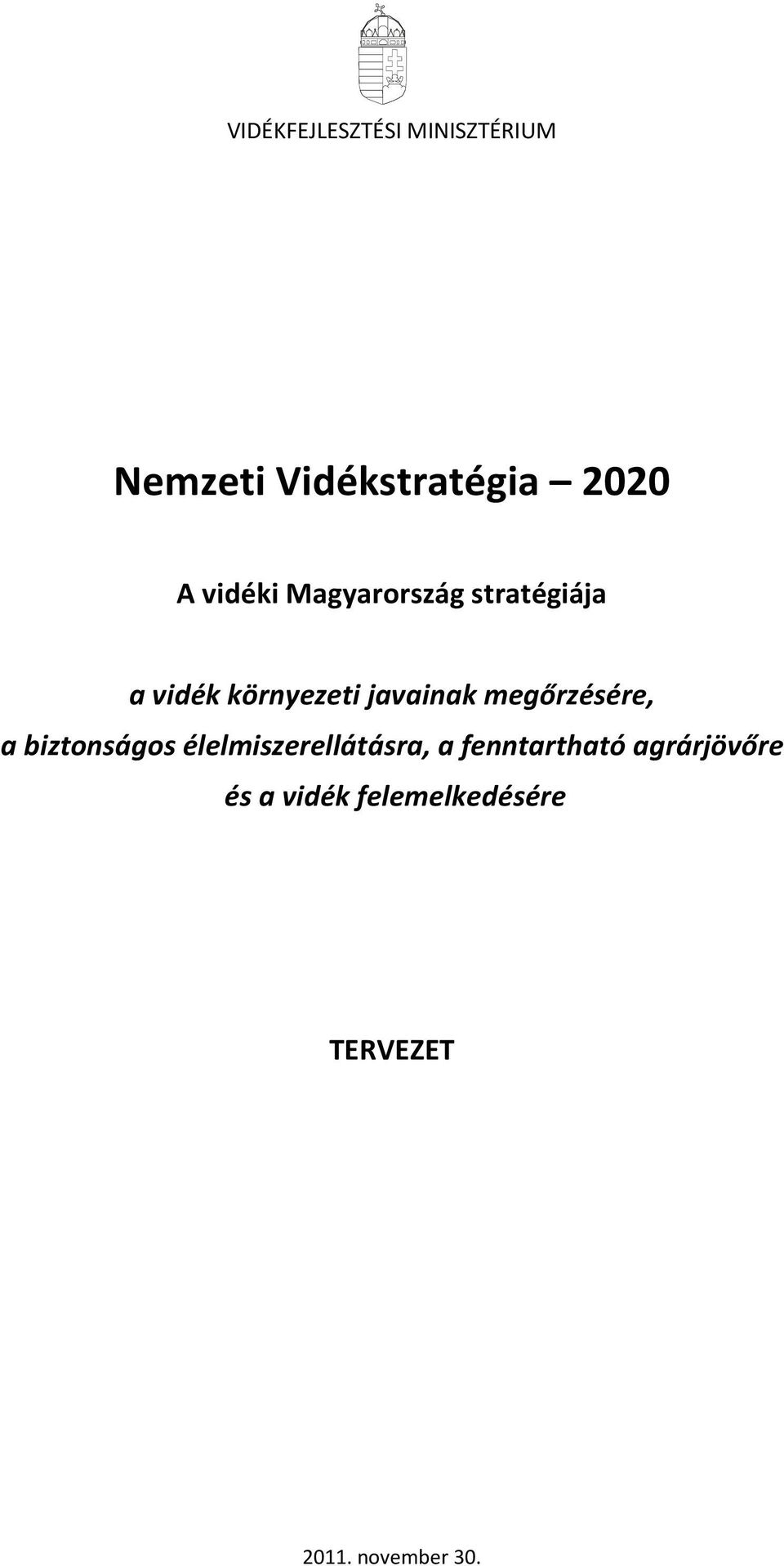 megőrzésére, a biztonságos élelmiszerellátásra, a fenntartható