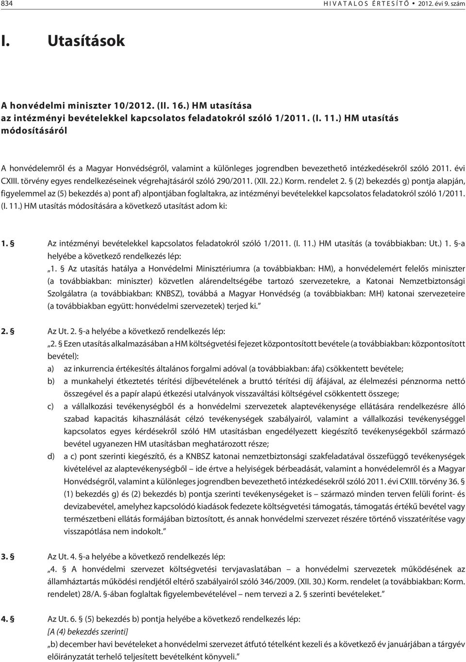 törvény egyes rendelkezéseinek végrehajtásáról szóló 290/2011. (XII. 22.) Korm. rendelet 2.