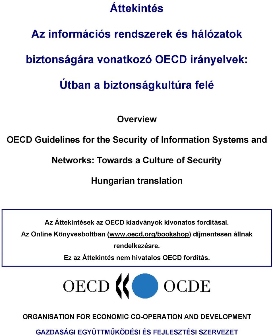 OECD kiadványok kivonatos fordításai. Az Online Könyvesboltban (www.oecd.org/bookshop) díjmentesen állnak rendelkezésre.