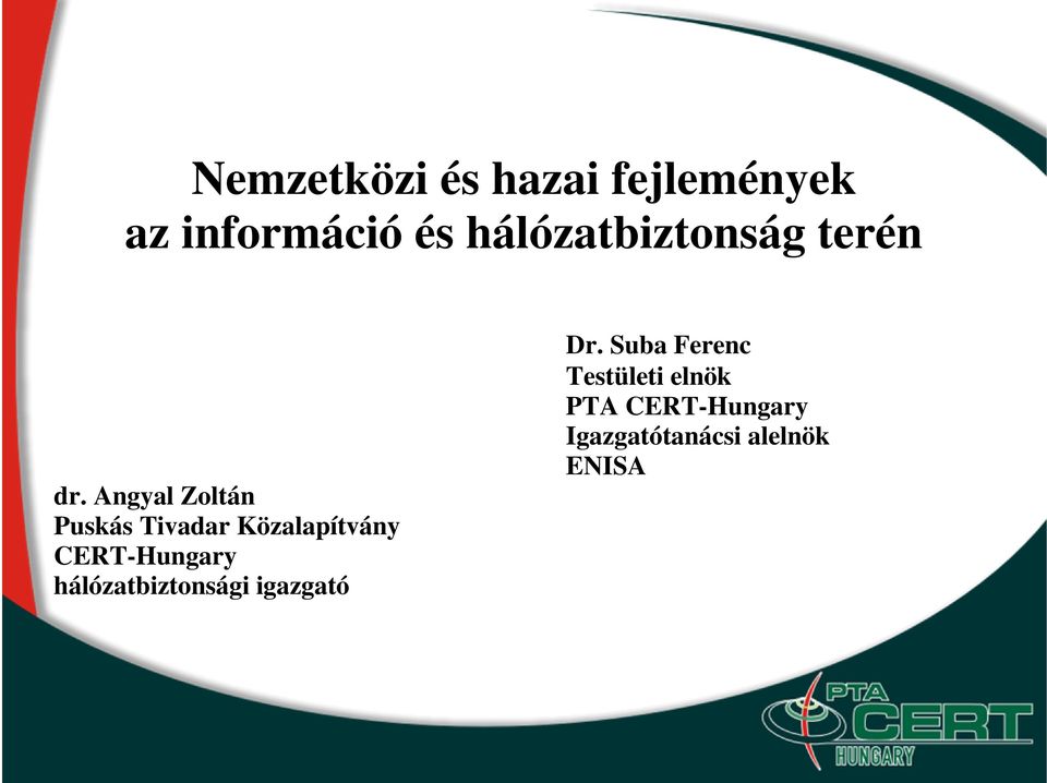 Angyal Zoltán Puskás Tivadar Közalapítvány CERT-Hungary