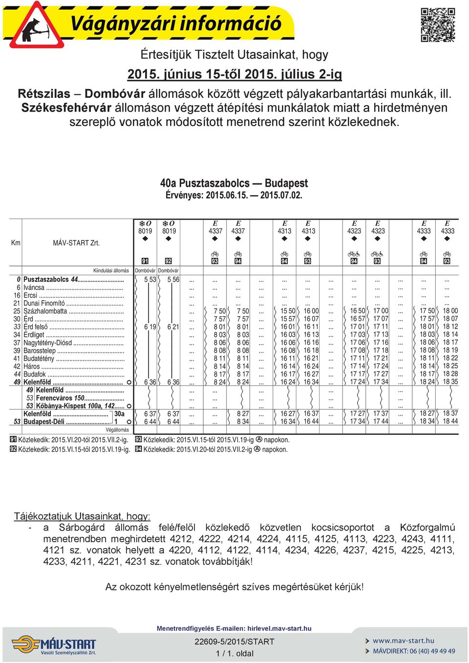 4 Pusztszbolcs Budpest 6 16 21 25 3 33 34 37 39 41 42 44 49 Kndulás állomás Pusztszbolcs 44. Iváncs. Ercs Dun nomító. Százhlombtt Érd.. Érd fels Érdlget.. Ngytétény-Dósd Brosstelep. Budtétény.. Háros.