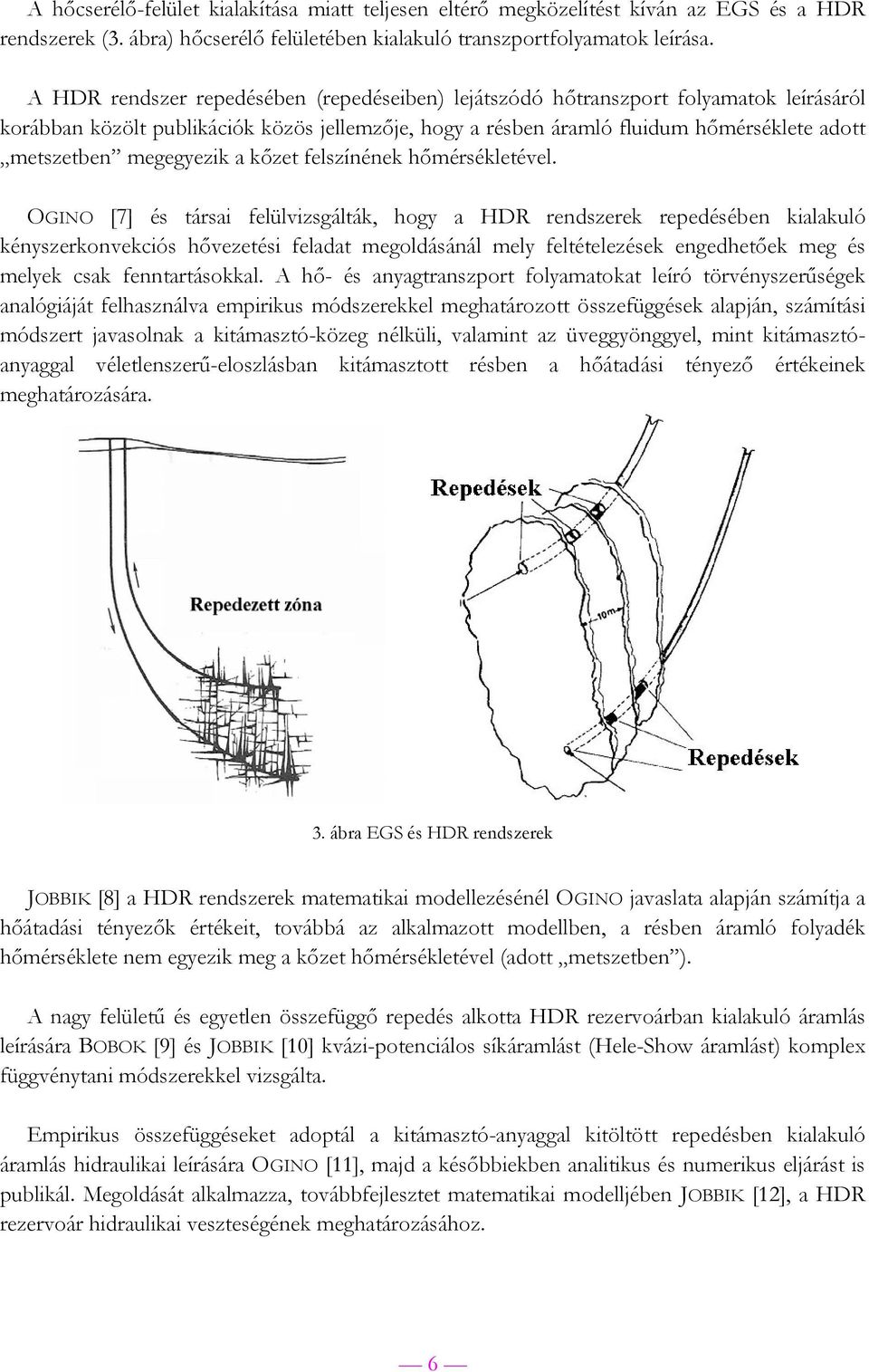 megegyezik a kőzet felszínének hőmérsékletével.