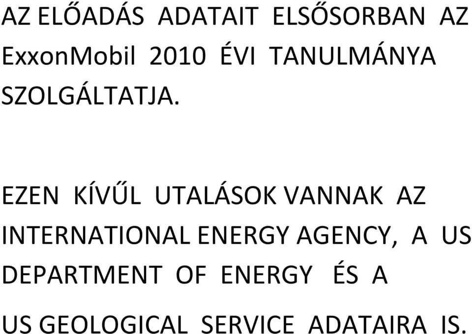 EZEN KÍVŰL UTALÁSOK VANNAK AZ INTERNATIONAL ENERGY