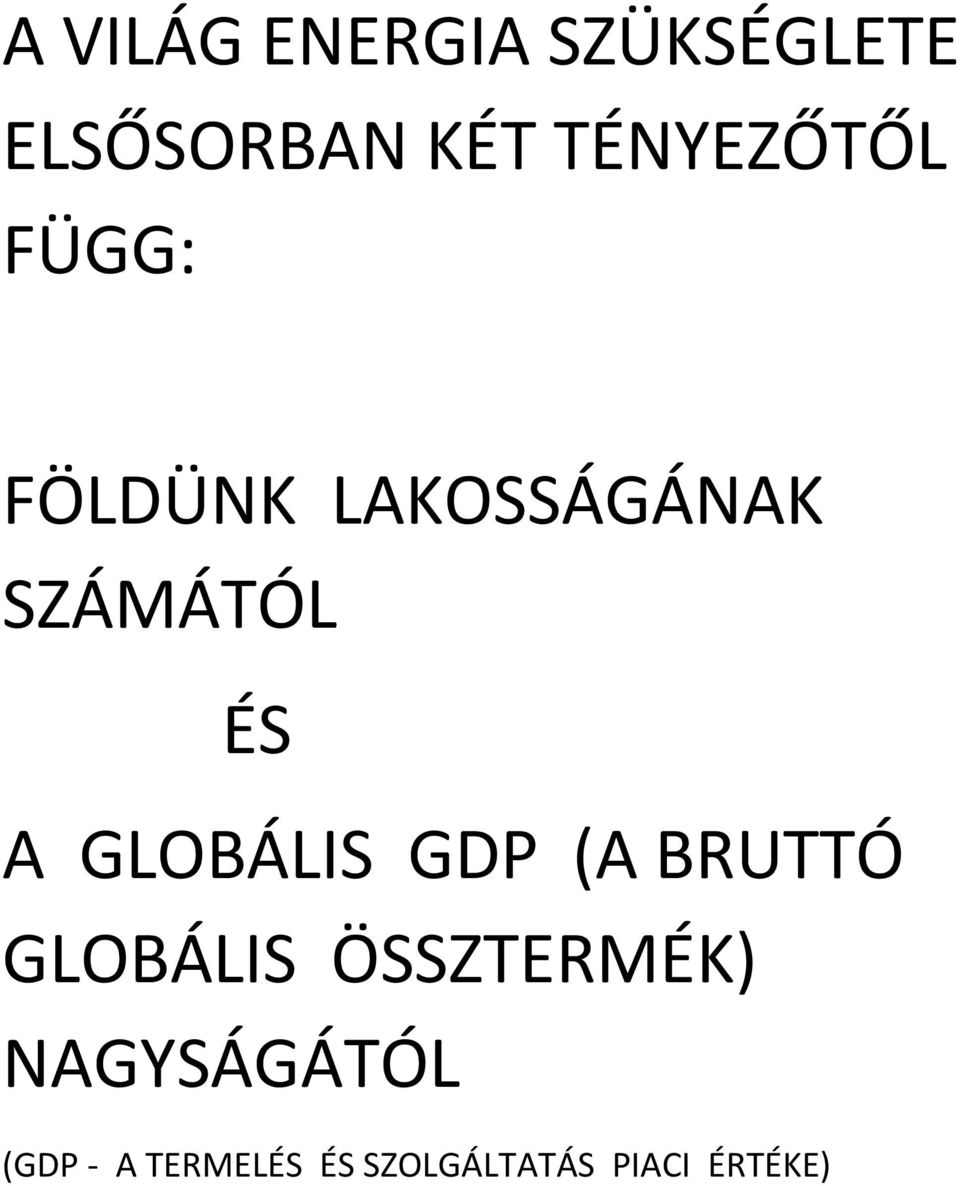 A GLOBÁLIS GDP (A BRUTTÓ GLOBÁLIS ÖSSZTERMÉK)