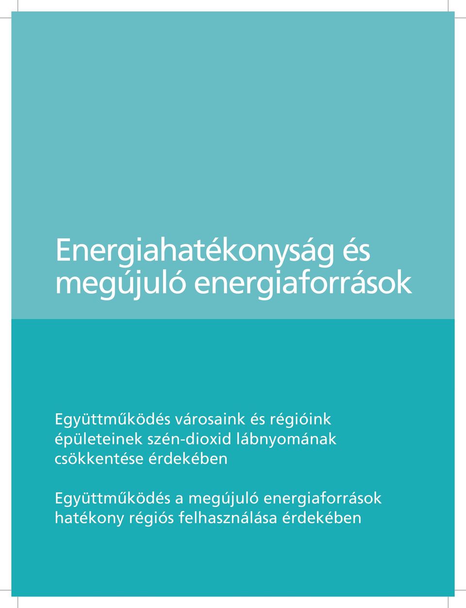 Együttműködés a megújuló energiaforrások hatékony régiós felhasználása