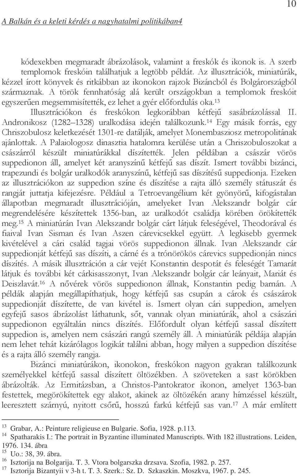 (( % % G + :<5< ' ( ( ) # $*#'#'&*% :@ ( 13 Grabar, A.: Peinture religieuse en Bulgarie. Sofia, 1928. p.113. 14 Spatharakis I.: The portrait in Byzantine illuminated Manuscripts.