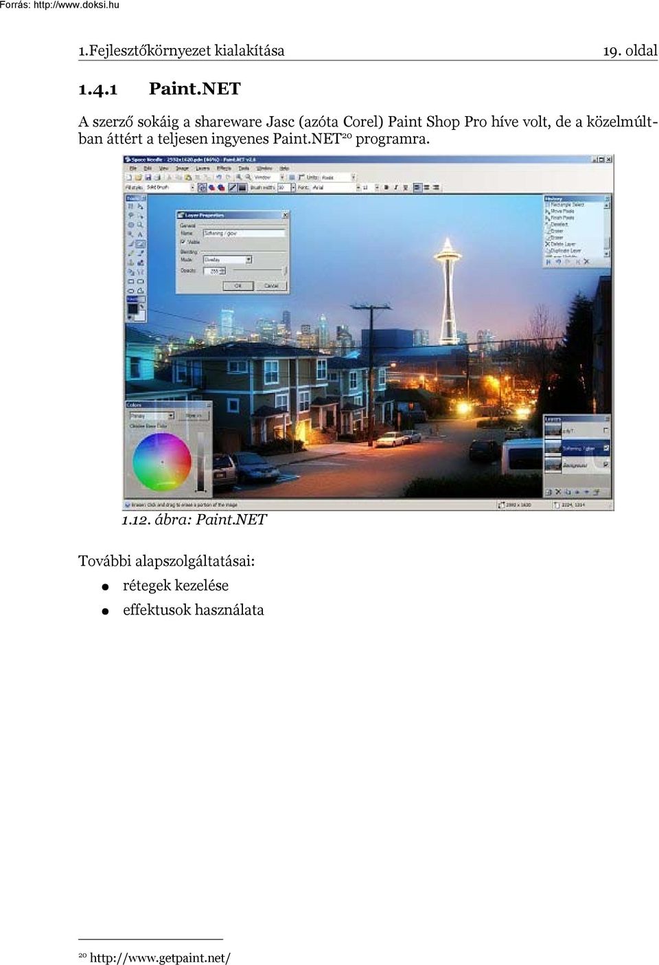 a közelmúltban áttért a teljesen ingyenes Paint.NET 20 programra. 1.12.