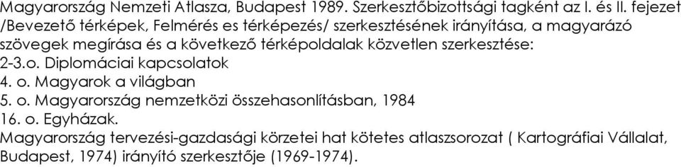 térképoldalak közvetlen szerkesztése: 2-3. Diplomáciai kapcsolatok 4. Magyarok a világban 5.