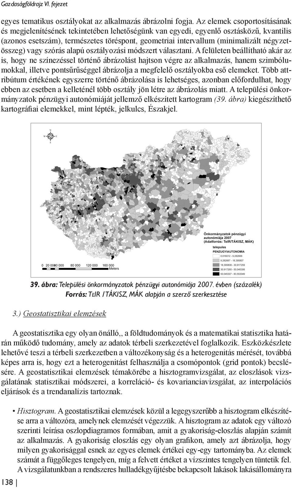 négyzetösszeg) vagy szórás alapú osztályozási módszert választani.