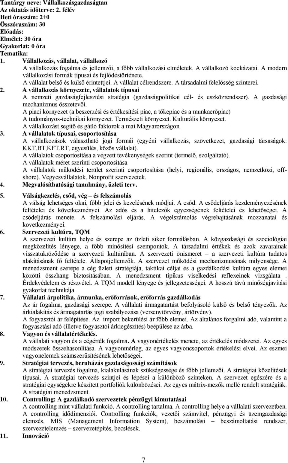 A vállalat belső és külső érintettjei. A vállalat célrendszere. A társadalmi felelősség színterei. 2.