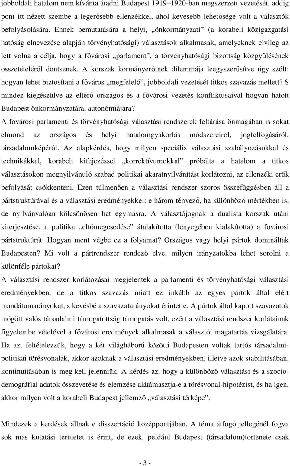 parlament, a törvényhatósági bizottság közgyűlésének összetételéről döntsenek.